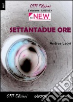 Settantadue ore. E-book. Formato EPUB ebook