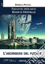 L'ascensore del futuro. E-book. Formato EPUB ebook