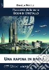 Una rapina in banca. E-book. Formato Mobipocket ebook di Daniela Piccoli