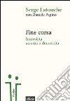 Fine corsa: Intervista su crisi e decrescita. E-book. Formato EPUB ebook