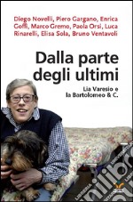 Dalla parte degli ultimi: Lia Varesio e la Bartolomeo & C.. E-book. Formato EPUB ebook