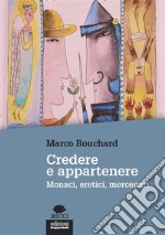 Credere e appartenere: Monaci, eretici, mercenari. E-book. Formato EPUB ebook