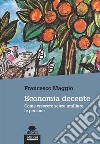 Economia decente: Come crescere senza umiliare le persone. E-book. Formato EPUB ebook