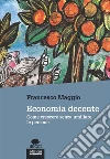 Economia decente: Come crescere senza umiliare le persone. E-book. Formato EPUB ebook