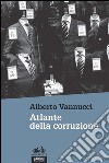 Atlante della corruzione. E-book. Formato EPUB ebook di Alberto Vannucci