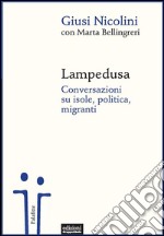 Lampedusa: Conversazioni su isole, politica, migranti. E-book. Formato EPUB ebook