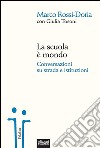 La scuola è mondo: Conversazioni su strada e istituzioni. E-book. Formato EPUB ebook di Marco Rossi-Doria