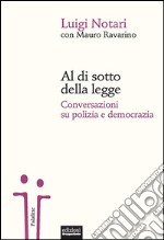 Al di sotto della legge: Conversazioni su polizia e democrazia. E-book. Formato EPUB ebook