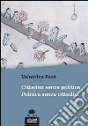 Cittadini senza politica. Politica senza cittadini. E-book. Formato EPUB ebook di Valentina Pazé