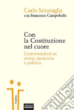 Con la Costituzione nel cuore: Conversazioni su storia, memoria e politica. E-book. Formato EPUB ebook