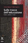 Sulle tracce dell'educazione: Persone, contesti, relazioni. E-book. Formato EPUB ebook