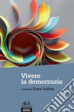 Vivere la democrazia. E-book. Formato EPUB