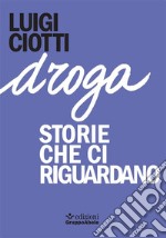 Droga. Storie che ci riguardano. E-book. Formato EPUB ebook