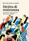 Diritto di resistenzaCome fare la rivoluzione attraverso il diritto. E-book. Formato EPUB ebook