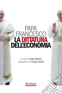 La dittatura dell'economia. E-book. Formato EPUB ebook