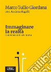 Immaginare la realtàConversazioni sul cinema. E-book. Formato EPUB ebook di Marco Tullio Giordana