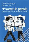 Trovare le paroleAbbecedario per una comunicazione consapevole. E-book. Formato EPUB ebook di Federico Faloppa