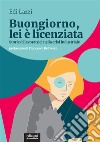 Buongiorno, lei è licenziataStorie di lavoratrici nella crisi industriale. E-book. Formato EPUB ebook