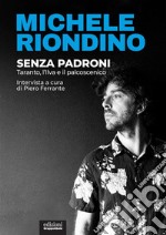 Senza padroniTaranto, l’Ilva e il palcoscenico. E-book. Formato EPUB ebook