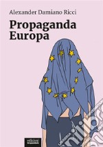 Propaganda Europa. E-book. Formato EPUB ebook