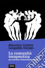 La comunità terapeutica per persone tossicodipendenti. E-book. Formato EPUB