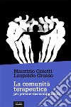 La comunità terapeutica per persone tossicodipendenti. E-book. Formato EPUB ebook di Maurizio Coletti