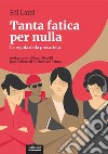 Tanta fatica per nullaLa regola della precarietà. E-book. Formato EPUB ebook di Edi Lazzi