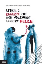 Storie di ragazze che non volevano essere belle. E-book. Formato EPUB ebook