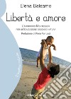 Libertà e amoreL'approccio Montessori per un'educazione secondo natura. E-book. Formato EPUB ebook