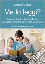 Me lo leggi? Racconti, fiabe e filastrocche per un dialogo d'amore con il nostro bambino. E-book. Formato EPUB ebook