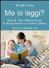 Me lo leggi? Racconti, fiabe e filastrocche per un dialogo d'amore con il nostro bambino. E-book. Formato EPUB ebook di Cozza Giorgia