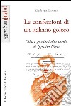 Le confessioni di un italiano golosoCibo e passioni alla tavola di Ippolito Nievo. E-book. Formato EPUB ebook di Elisabetta Tiveron