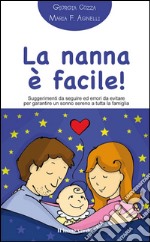 La nanna è facile!Suggerimenti da seguire ed errori da evitare per garantire un sonno sereno a tutta la famiglia. E-book. Formato EPUB ebook