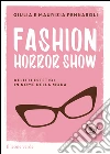 Fashion horror show. Delitti estetici in nome della moda. E-book. Formato EPUB ebook