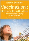 Vaccinazioni: alla ricerca del rischio minorePerchè ho vaccinato i miei figli e non i miei nipoti. E-book. Formato EPUB ebook