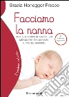 Facciamo la nanna. Quel che conviene sapere sui metodi per far dormire il vostro bambino. E-book. Formato EPUB ebook di Honegger Fresco Grazia