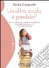 Un&apos;altra scuola è possibile?Autori, esperienze e prospettive educative verso percorsi scolastici in ascolto dei bambini. E-book. Formato Mobipocket ebook