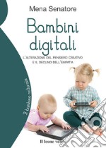 Bambini digitalil&apos;alterazione del pensiero creativo e il declino dell&apos;empatia. E-book. Formato EPUB ebook