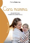 Cara mammaspunti per una maternità consapevole. E-book. Formato EPUB ebook