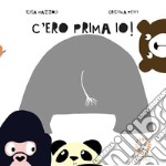 C&apos;ero prima io. E-book. Formato EPUB ebook