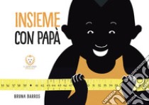 Insieme con papa`. E-book. Formato EPUB ebook di Bruna Barros