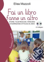 Fai un libro, fanne un altroStorie, filastrocche, percorsi di narrazione efficace al nido. E-book. Formato EPUB ebook