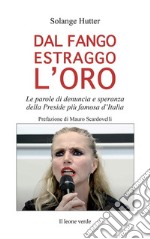 Dal fango estraggo l'oroLe parole di denuncia e speranza della Preside più famosa d’Italia. E-book. Formato EPUB ebook