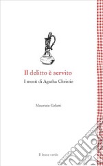 Il delitto è servitoI menu di Agatha Christie. E-book. Formato EPUB ebook