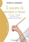 Il piacere di scrivere a manoFisiologia e pedagogia della scrittura, prevenzione della disgrafia. E-book. Formato EPUB ebook