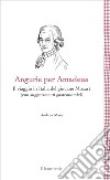 Angurie per AmadeusIl viaggio in Italia del giovane Mozart (con suggerimenti gastronomici). E-book. Formato EPUB ebook
