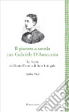 Il piacere a tavola con Gabriele D&apos;AnnunzioLe ricette del Santo Priore e di Suor Intingola. E-book. Formato EPUB ebook