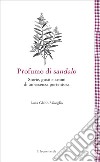 Profumo di sandaloStorie, gusti e aromi di un&apos;essenza portentosa. E-book. Formato EPUB ebook