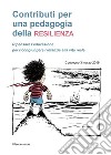 Contributi per una pedagogia della resilienzaAtti del Convegno del 3 marzo 2018. E-book. Formato EPUB ebook