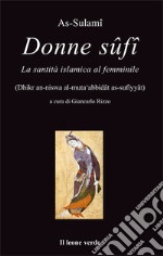 Donne sûfîLa santità islamica al femminile. E-book. Formato EPUB ebook